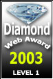 Please click here to vote for us for the Diamond Web Award 2003